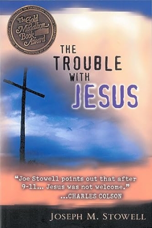 The Trouble with Jesus - Joseph M. Stowell