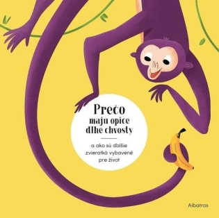 Prečo majú opice dlhé chvosty? - Radka Píro