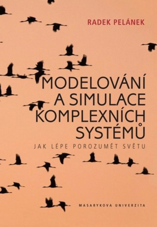 Modelování a simulace komplexních systémů - Jak lépe porozumět světu - Radek Pelánek