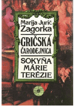 Gričská čarodejnica - Sokyňa Márie Terézie. diel 3