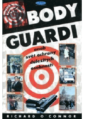 Bodyguardi aneb Svět ochrany důležitých osobností