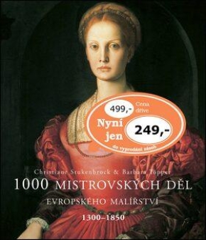 1000 mistrovských děl malířství 1300 - 1850