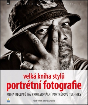Velká kniha stylů - Portrétní fotografie - Kniha receptů na profesionální portrétové techniky