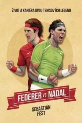 Federer vs. Nadal - Život a kariéra dvou tenisových legend