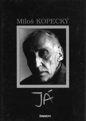 Já. Soukromý život Miloše Kopeckého