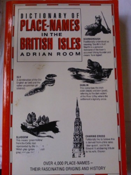 Dictionary of Place Names in the British Isles - Adrian Room - 1993 ...